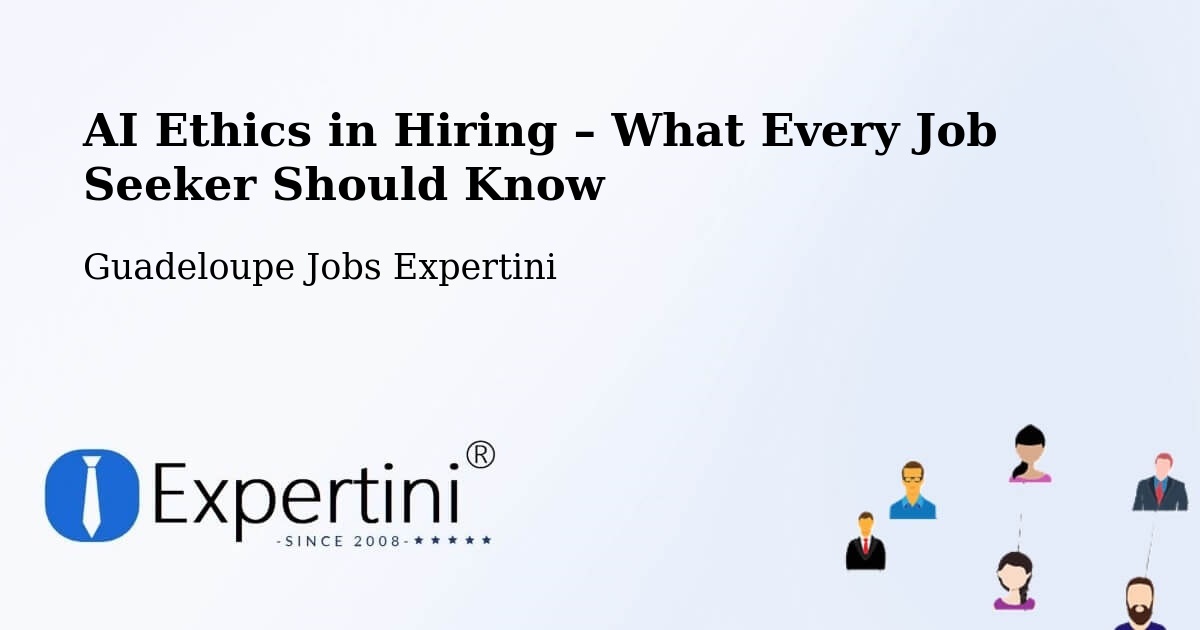 AI Ethics in Recruitment & Hiring – Jarry - Jarry, Guadeloupe Jobs Expertini