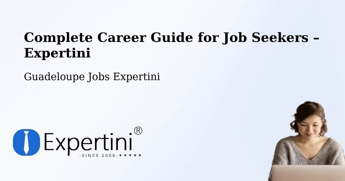Career Guide for Job Seekers – Jarry - Jarry, Guadeloupe Jobs Expertini