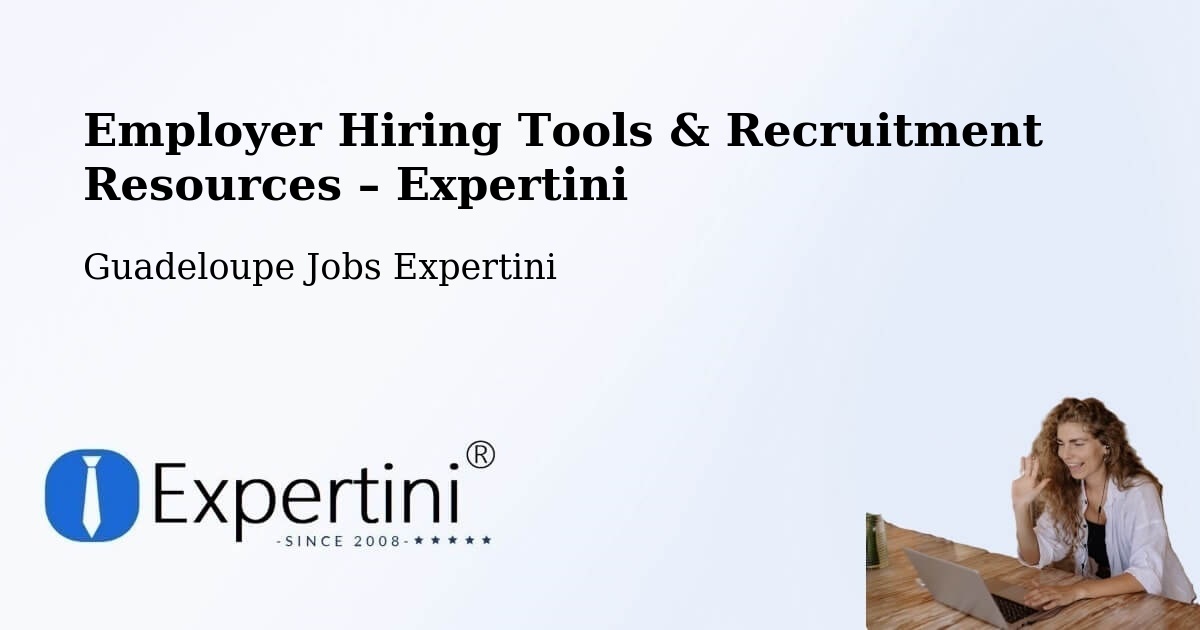 Employer Hiring Tools & Recruitment Resources – Jarry - Jarry, Guadeloupe Jobs Expertini