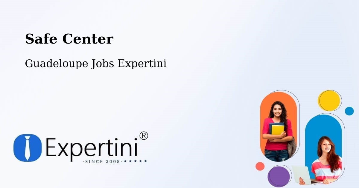 Safety Center – Jarry - Guadeloupe Jobs Expertini